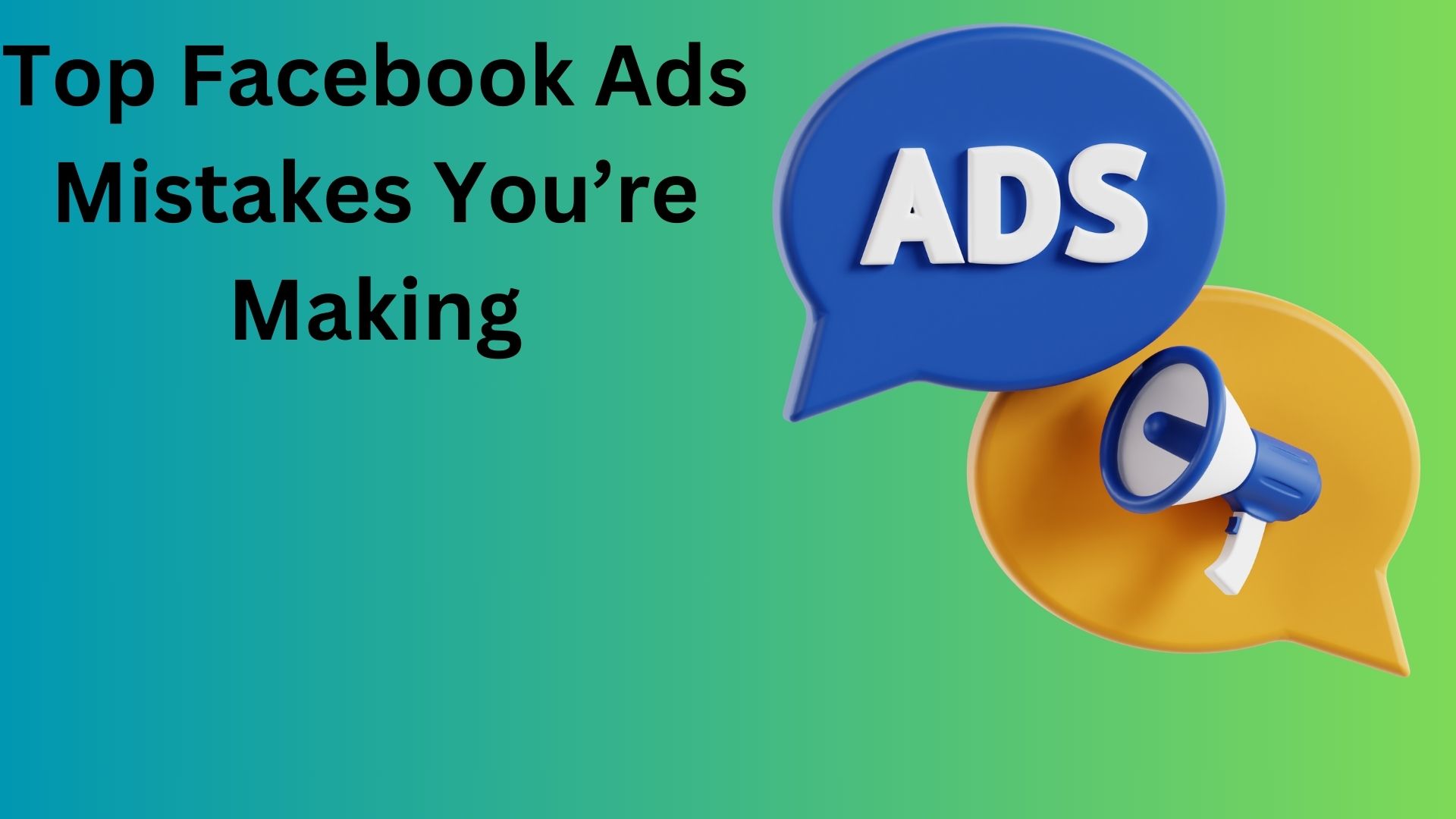 Read more about the article The Top Facebook Ads Mistakes You’re Making (And How to Fix Them)