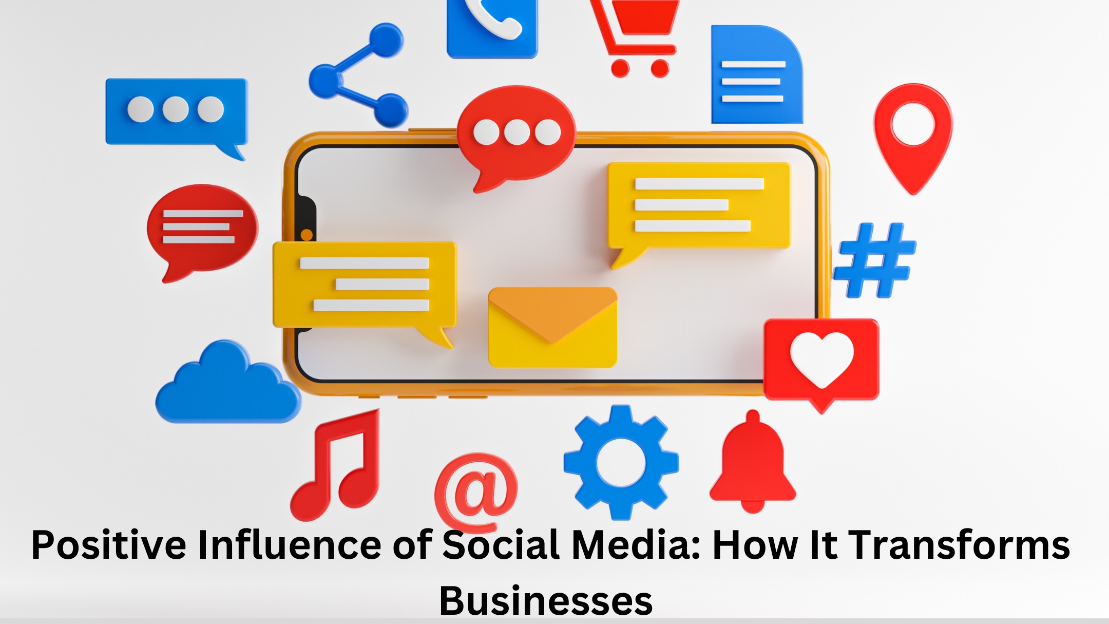 Read more about the article Positive Influence of Social Media: How It Transforms  Businesses