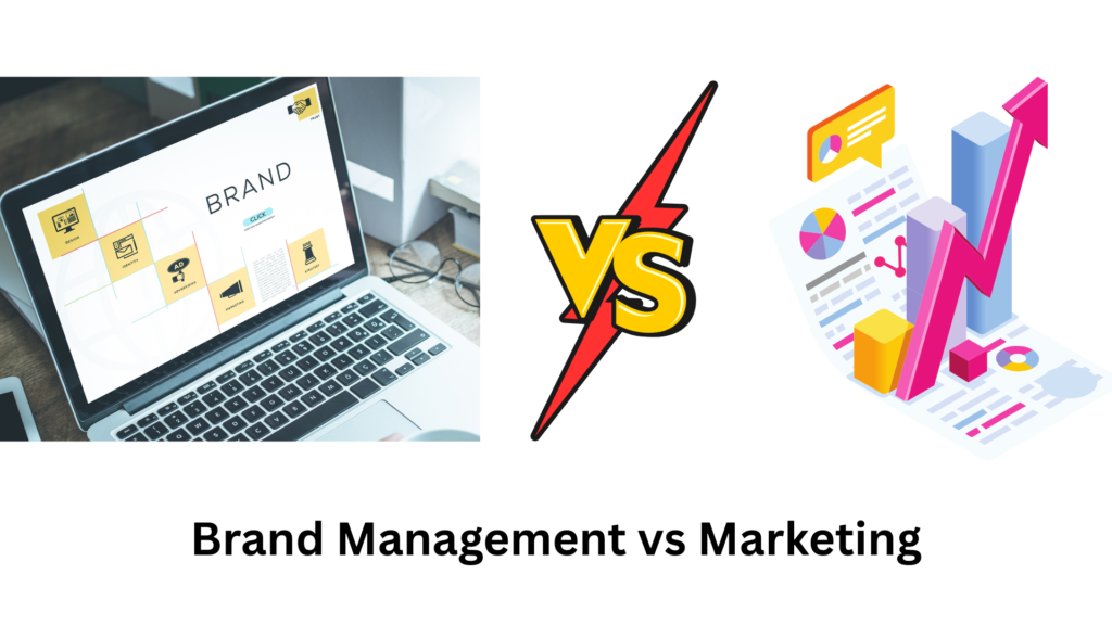 Brand Management vs Marketing: